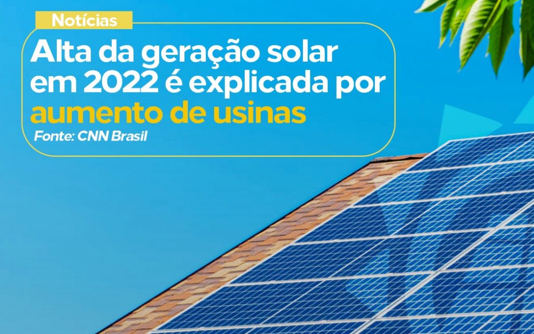 Alta da geração solar em 2022 é explicada por aumento de usinas