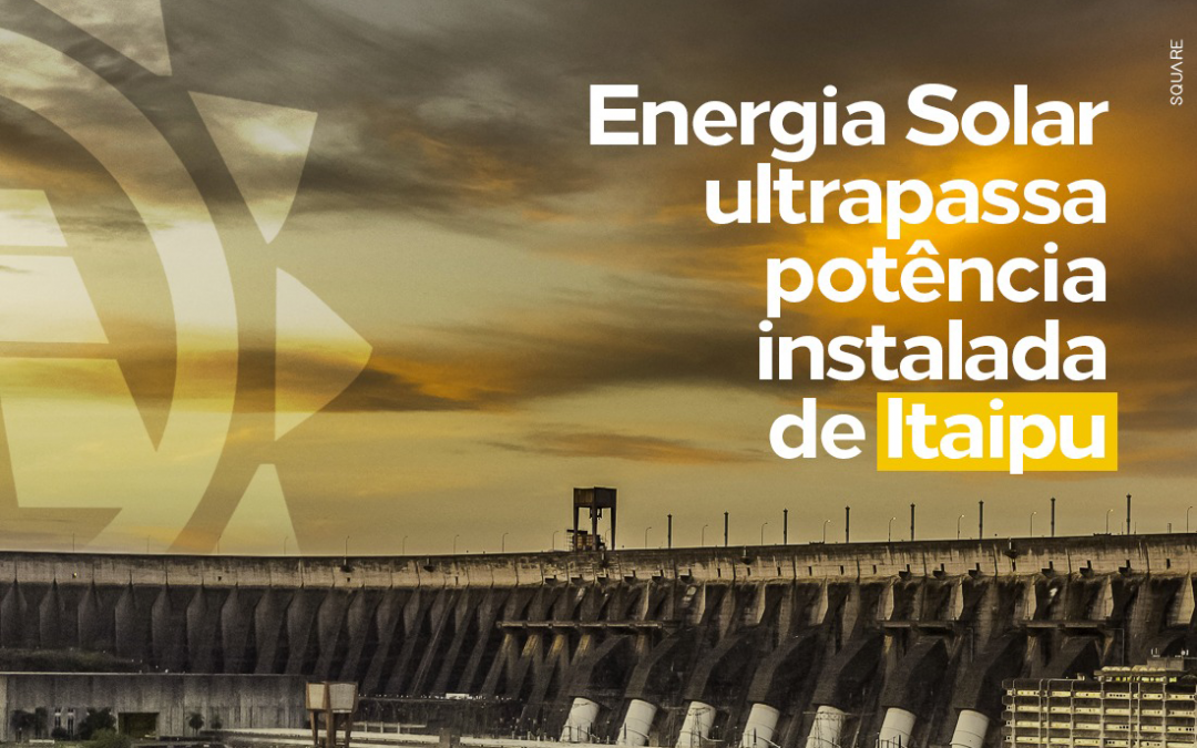 Energia Solar ultrapassa potência instalada de Itaipu
